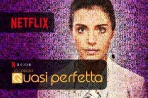 La coppia quasi perfetta vedi ora la prima stagione su Netflix 1024x683 1 300x200